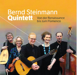 Bernd Steinmann Quintett - neue CD: Von der Renaissance bis zum Flamenco